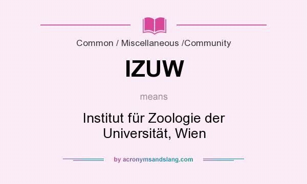 What does IZUW mean? It stands for Institut für Zoologie der Universität, Wien