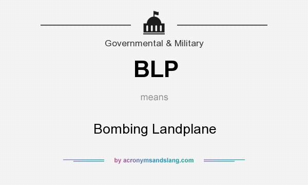 What does BLP mean? It stands for Bombing Landplane
