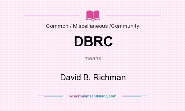 What does DBRC mean? It stands for David B. Richman