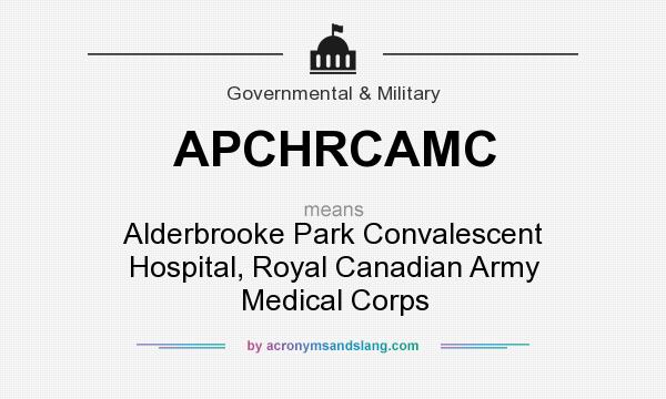 What does APCHRCAMC mean? It stands for Alderbrooke Park Convalescent Hospital, Royal Canadian Army Medical Corps