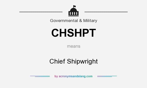 What does CHSHPT mean? It stands for Chief Shipwright
