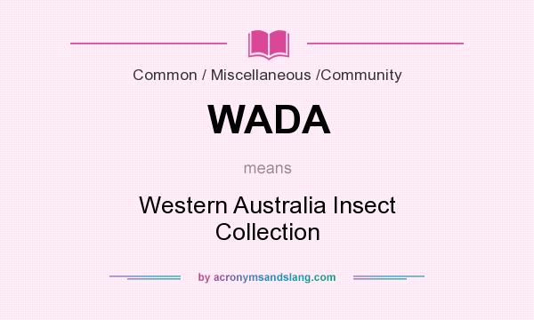 What does WADA mean? It stands for Western Australia Insect Collection