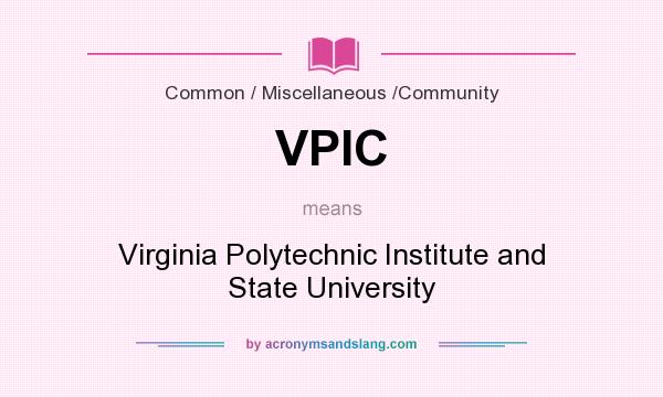 What does VPIC mean? It stands for Virginia Polytechnic Institute and State University