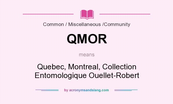 What does QMOR mean? It stands for Quebec, Montreal, Collection Entomologique Ouellet-Robert