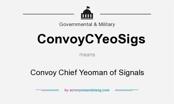 What does ConvoyCYeoSigs mean? It stands for Convoy Chief Yeoman of Signals