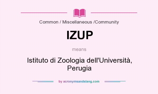 What does IZUP mean? It stands for Istituto di Zoologia dell`Università, Perugia