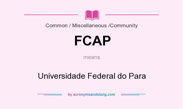 What does FCAP mean? It stands for Universidade Federal do Para