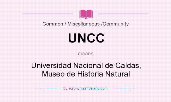 What does UNCC mean? It stands for Universidad Nacional de Caldas, Museo de Historia Natural