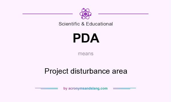 What does PDA mean? It stands for Project disturbance area