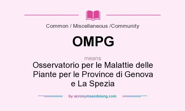What does OMPG mean? It stands for Osservatorio per le Malattie delle Piante per le Province di Genova e La Spezia