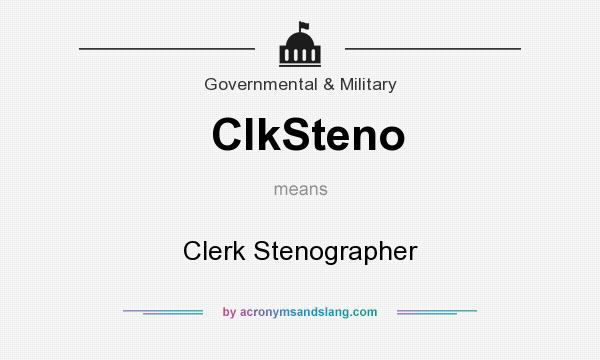 What does ClkSteno mean? It stands for Clerk Stenographer