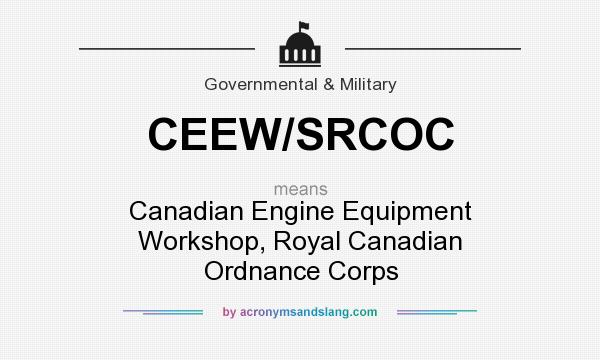 What does CEEW/SRCOC mean? It stands for Canadian Engine Equipment Workshop, Royal Canadian Ordnance Corps