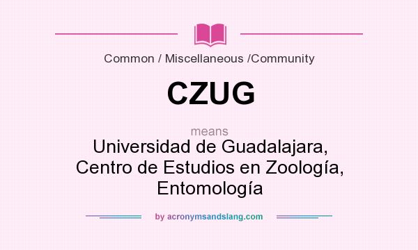 What does CZUG mean? It stands for Universidad de Guadalajara, Centro de Estudios en Zoología, Entomología