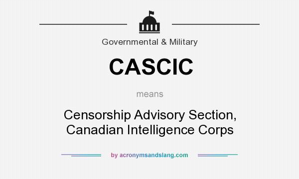 What does CASCIC mean? It stands for Censorship Advisory Section, Canadian Intelligence Corps