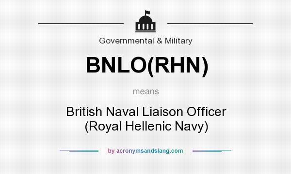 What does BNLO(RHN) mean? It stands for British Naval Liaison Officer (Royal Hellenic Navy)
