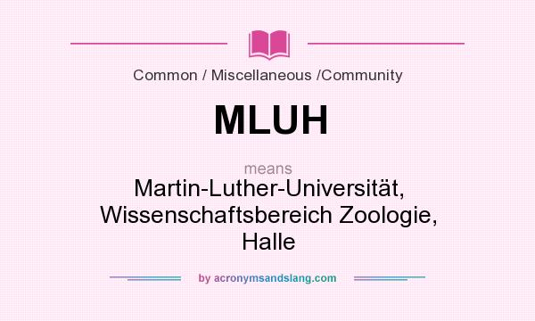 What does MLUH mean? It stands for Martin-Luther-Universität, Wissenschaftsbereich Zoologie, Halle