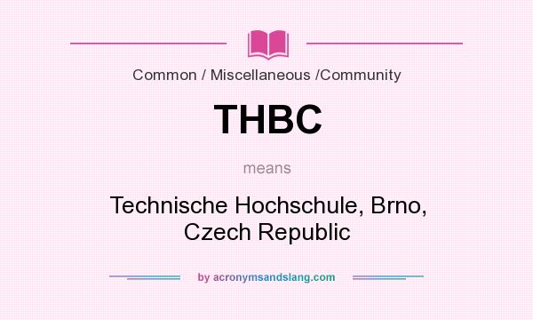 What does THBC mean? It stands for Technische Hochschule, Brno, Czech Republic