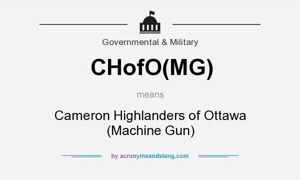 What does CHofO(MG) mean? It stands for Cameron Highlanders of Ottawa (Machine Gun)