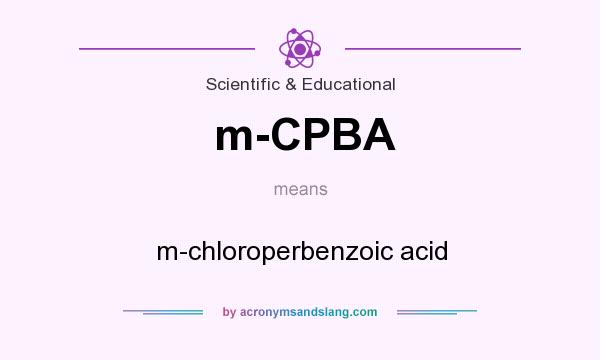 What does m-CPBA mean? It stands for m-chloroperbenzoic acid