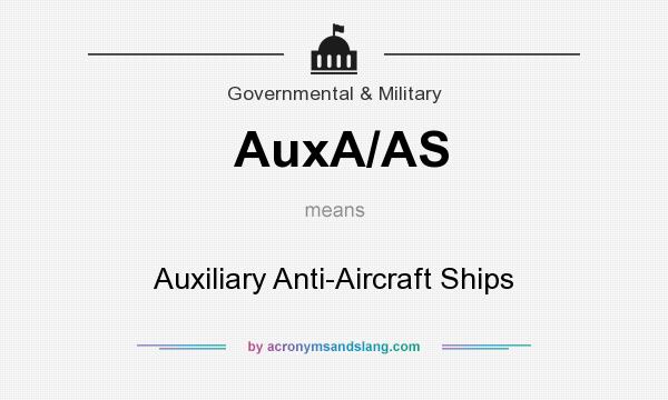 What does AuxA/AS mean? It stands for Auxiliary Anti-Aircraft Ships