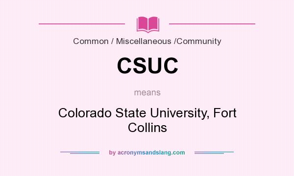 What does CSUC mean? It stands for Colorado State University, Fort Collins