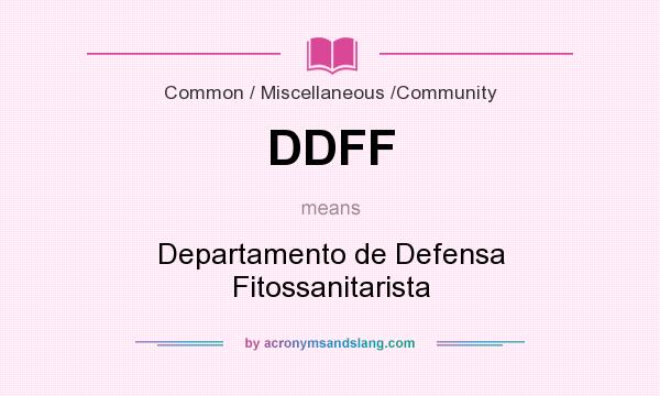 What does DDFF mean? It stands for Departamento de Defensa Fitossanitarista