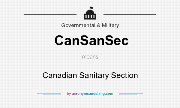 What does CanSanSec mean? It stands for Canadian Sanitary Section