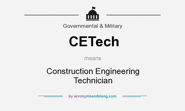What does CETech mean? It stands for Construction Engineering Technician