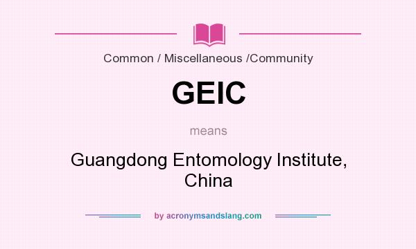 What does GEIC mean? It stands for Guangdong Entomology Institute, China