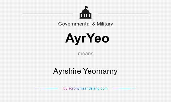 What does AyrYeo mean? It stands for Ayrshire Yeomanry
