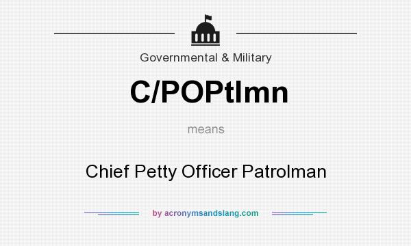 What does C/POPtlmn mean? It stands for Chief Petty Officer Patrolman