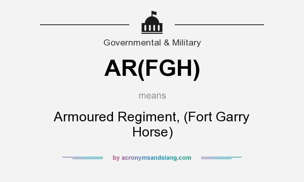 What does AR(FGH) mean? It stands for Armoured Regiment, (Fort Garry Horse)