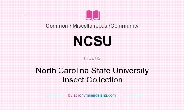 What does NCSU mean? It stands for North Carolina State University Insect Collection