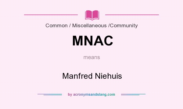 What does MNAC mean? It stands for Manfred Niehuis