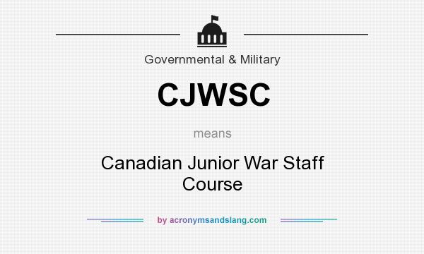 What does CJWSC mean? It stands for Canadian Junior War Staff Course