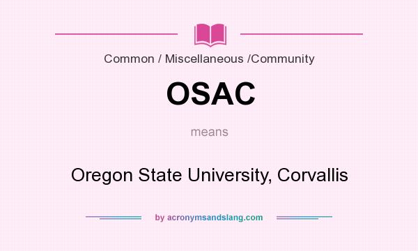What does OSAC mean? It stands for Oregon State University, Corvallis