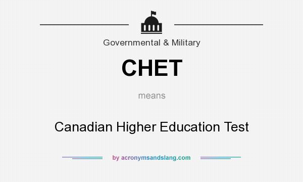 What does CHET mean? It stands for Canadian Higher Education Test