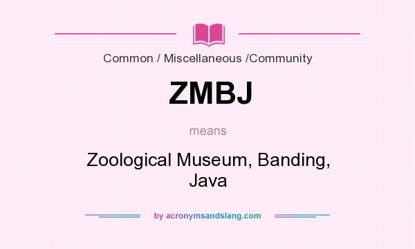 What does ZMBJ mean? It stands for Zoological Museum, Banding, Java