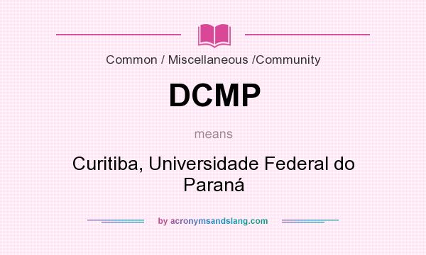 What does DCMP mean? It stands for Curitiba, Universidade Federal do Paraná