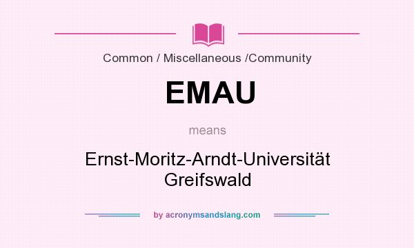 What does EMAU mean? It stands for Ernst-Moritz-Arndt-Universität Greifswald
