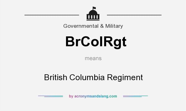 What does BrColRgt mean? It stands for British Columbia Regiment