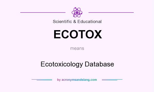 What does ECOTOX mean? It stands for Ecotoxicology Database