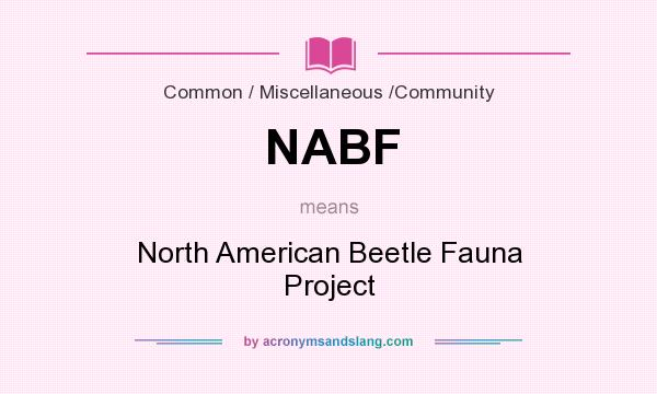 What does NABF mean? It stands for North American Beetle Fauna Project