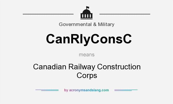 What does CanRlyConsC mean? It stands for Canadian Railway Construction Corps