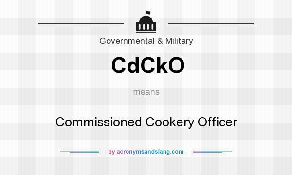 What does CdCkO mean? It stands for Commissioned Cookery Officer