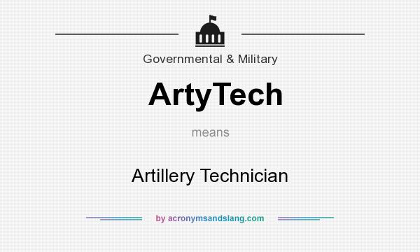 What does ArtyTech mean? It stands for Artillery Technician