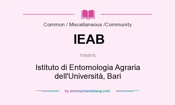 What does IEAB mean? It stands for Istituto di Entomologia Agraria dell`Università, Bari