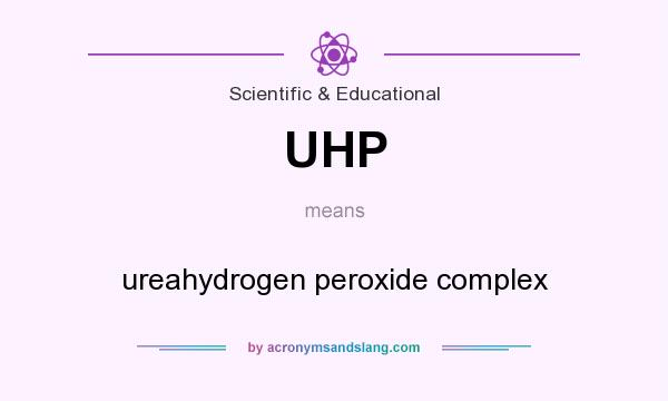 What does UHP mean? It stands for ureahydrogen peroxide complex