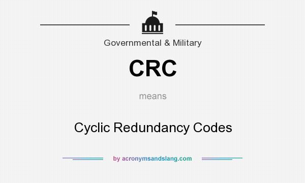 What does CRC mean? It stands for Cyclic Redundancy Codes