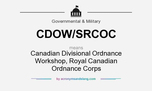 What does CDOW/SRCOC mean? It stands for Canadian Divisional Ordnance Workshop, Royal Canadian Ordnance Corps